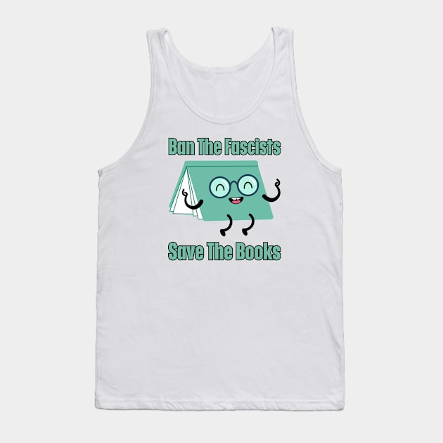 Ban The Fascists Save The Books Tank Top by HobbyAndArt